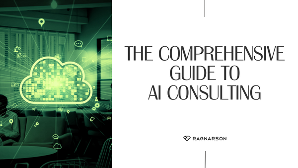 The Comprehensive Guide to AI Consulting