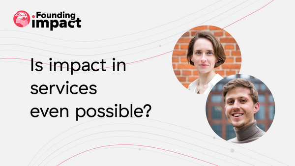 Founding Impact: Is impact in services even possible?