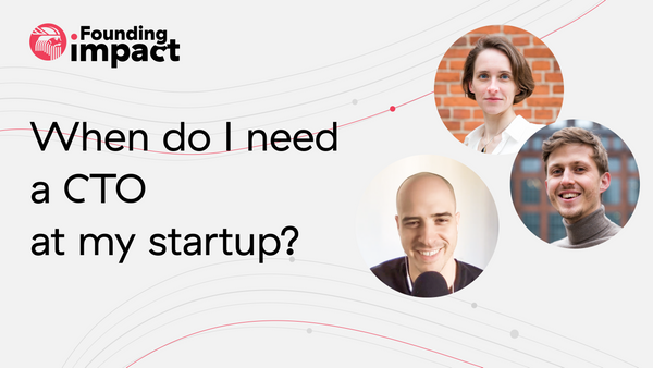 Founding Impact: When do I need a CTO at my startup?