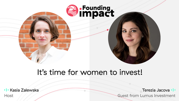 Founding Impact: It's time for women to invest with Terezia Jacova from Lumus Investment