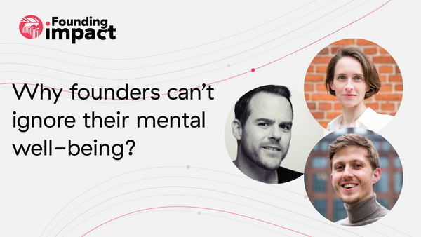 Founding Impact: Why founders can't ignore their mental well-being?