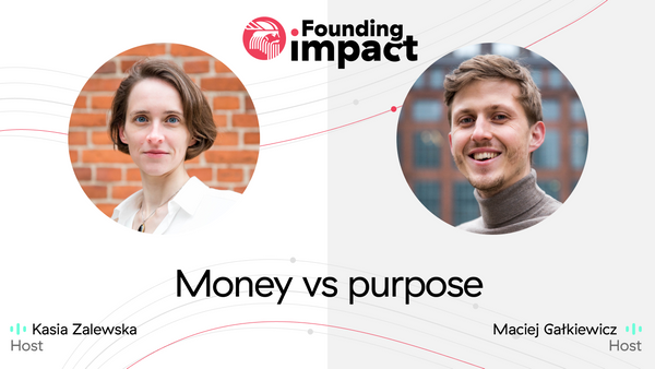Founding Impact: Money vs purpose