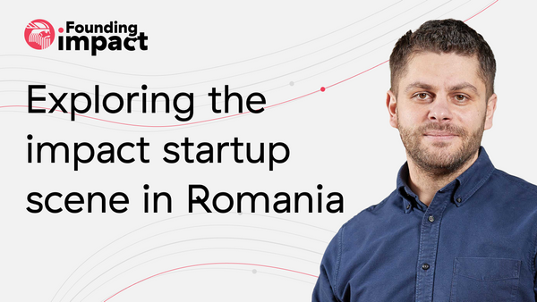Founding Impact: Exploring the impact startup scene in Romania