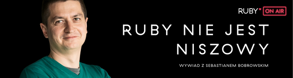 Ruby on Air: 14 lat budowania InFakt.pl w Ruby - rozmowa z Sebastianem Bobrowskim