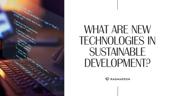 What are new technologies in sustainable development?