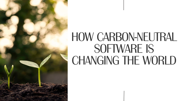 How carbon-neutral software is changing the world?
