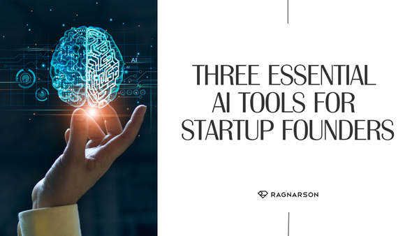 Three Essential AI Tools for Startup Founders